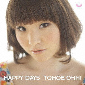 TOMOE OHMI / 近江知永 / HAPPY DAYS