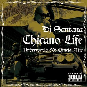 DJ SANTANA / "CHICANO LIFE" UNDERWORLD 805 MIX