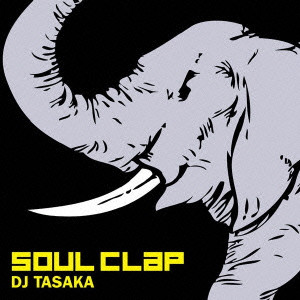 DJ TASAKA / DJタサカ / SOUL CLAP