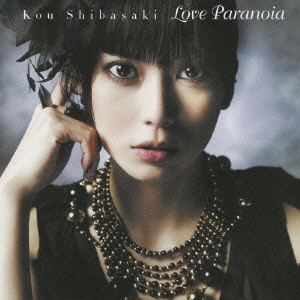 KO SHIBASAKI / 柴咲コウ / LOVE PARANOIA