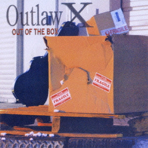 OUTLAW X / アウトロー・エックス / OUT OF THE BOX
