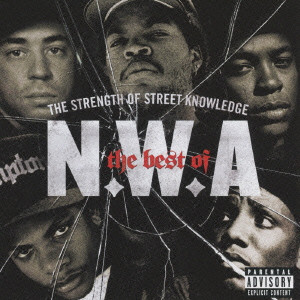 N.W.A. / THE BEST OF N.W.A THE STRENGTH OF STREET KNOWLEDGE