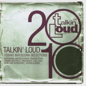 松浦俊夫 / TALKIN' LOUD 2010 - TOSHIO MATSUURA SELECTIONS
