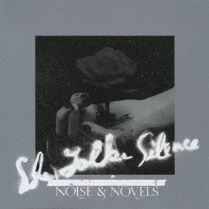 SHE TALKS SILENCE / NOISE & NOVELS