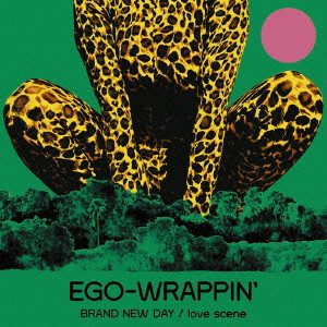 EGO-WRAPPIN' / BRAND NEW DAY/love scene