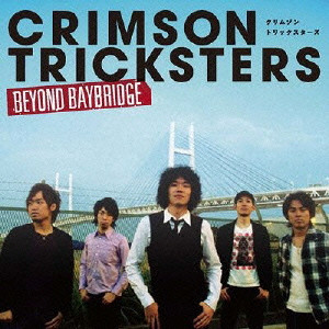 CRIMSON TRICKSTERS / クリムゾントリックスターズ / BEYOND BAYBRIDGE