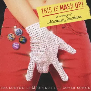 MICHAEL JACKSON / マイケル・ジャクソン / THIS IS MASH UP! in memory of MICHAEL JACKSON