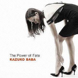 KAZUKO BABA  / 馬場 和子 / THE POWER OF FATE / ザ・パワー・オブ・フェィト