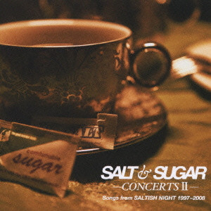 SALT & SUGAR / SALT & SUGAR - CONCERTS 2 - SONGS FROM SALTISH NIGHT 1997 - 2008