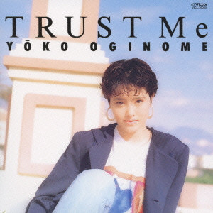 YOKO OGINOME / 荻野目洋子 / TRUST ME +7