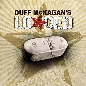 DUFF MCKAGAN'S LOADED / ダフ・マッケイガンズ・ローデッド / SICK / シック