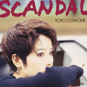 YOKO OGINOME / 荻野目洋子 / SCANDAL +6