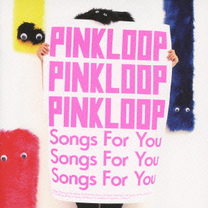 PINKLOOP / ピンクループ / SONGS FOR YOU