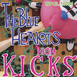 THE BLUE HEARTS / ザ・ブルーハーツ / HIGH KICKS