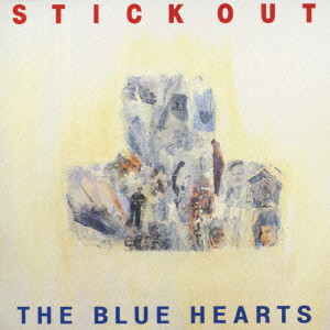 THE BLUE HEARTS / ザ・ブルーハーツ / STICK OUT