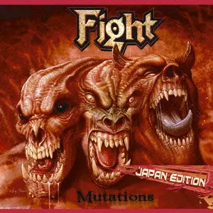 FIGHT (METAL) / ファイト / MUTATIONS - REMASTERED / ミューテイションズ<リマスタード>