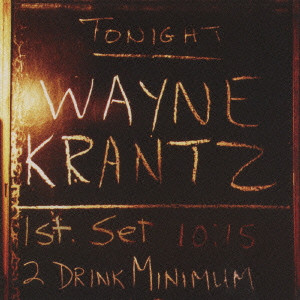 WAYNE KRANTZ / ウェイン・クランツ / 2 DRINK MINIMUM