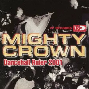 MIGHTY CROWN / マイティ・クラウン / DANCEHALL RULER 2001