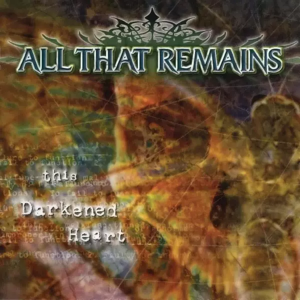 ALL THAT REMAINS / オール・ザット・リメインズ / THIS DARKENED HEART / ディス・ダーケンド・ハート
