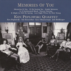 KEN PEPLOWSKI / ケン・ペプロウスキー / MEMORIES OF YOU  VOL.1 / メモリーズ・オブ・ユー Vol.1