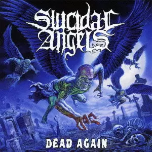 SUICIDAL ANGELS / スイサイダル・エンジェルズ / DEAD AGAIN / デッド・アゲイン