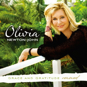 OLIVIA NEWTON JOHN / オリビア・ニュートン・ジョン / GRACE AND GRATITUDE / グレイス&グラティチュード