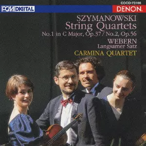 CARMINA QUARTET / カルミナ四重奏団 / シマノフスキ:弦楽四重奏曲 第1番・第2番 ウェーベルン:弦楽四重奏のためのラングザマー・ザッツ