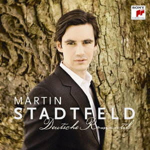 MARTIN STADTFELD / マルティン・シュタットフェルト / DEUTSCHE ROMANTIK / ドイツ・ロマンティック