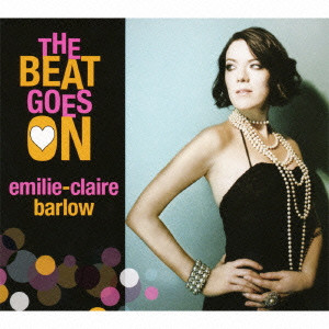 EMILIE-CLAIRE BARLOW / エミリー・クレア・バーロウ / THE BEAT GOES ON