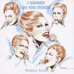 BARBARA CARROLL / バーバラ・キャロル / I WISHED ON THE MOON / 月に願いを