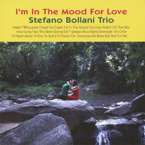 STEFANO BOLLANI / ステファノ・ボラーニ / I'M IN THE MOOD FOR LOVE / 恋の気分で