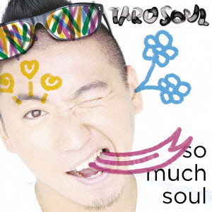 TARO SOUL / so much soul