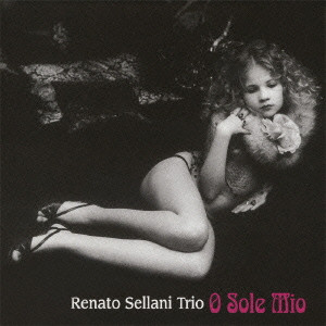 RENATO SELLANI / レナート・セラーニ / O SOLE MIO / オー・ソレ・ミオ