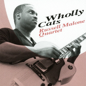 RUSSELL MALONE / ラッセル・マローン / WHOLLY CATS / ホリー・キャッツ