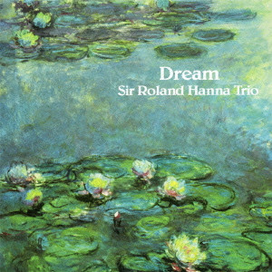 ROLAND HANNA  TRIO / ローランド・ハナ・トリオ / DREAM / ドリーム