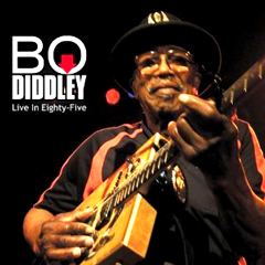 BO DIDDLEY / ボ・ディドリー / LIVE IN EIGHTY-FIVE (デジパック仕様)