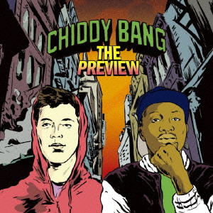 CHIDDY BANG / THE PREVIEW