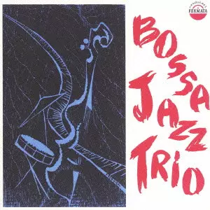 Bossa Jazz Trio オリジナル盤 BOSSA JAZZ TRIO商品一覧｜LATIN/BRAZIL/WORLD MUSIC｜ディスク