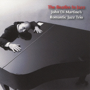 JOHN DI MARTINO / ジョン・ディ・マルティーノ / BEATLES IN JAZZ / ビートルズ・イン・ジャズ