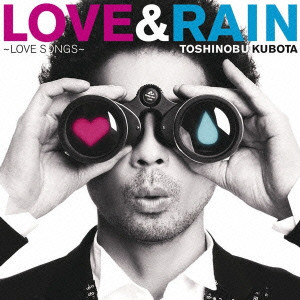 TOSHINOBU KUBOTA / 久保田利伸 / LOVE & RAIN - LOVE SONGS -