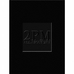 2PM / ALL ABOUT 2PM