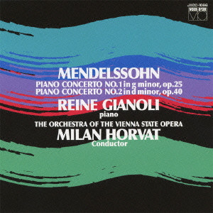 REINE GIANOLI / レーヌ・ジャノーリ / MENDELSSOHN: PIANO CONCERTOS NOS.1 & 2 / メンデルスゾーン:ピアノ協奏曲第1番/第2番