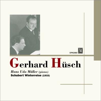 GERHARD HUSCH / ゲルハルト・ヒュッシュ / SCHUBERT: WINTERREISE / シューベルト: 「冬の旅」