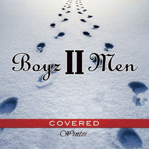 BOYZ II MEN / ボーイズ・トゥー・メン / COVERED - WINTER -