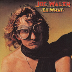 JOE WALSH / ジョー・ウォルシュ / SO WHAT / ソー・ホワット