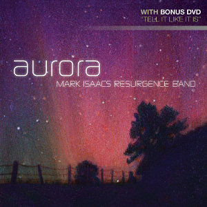 MARK ISAACS / マーク・アイザックス / Aurora (CD+DVD)