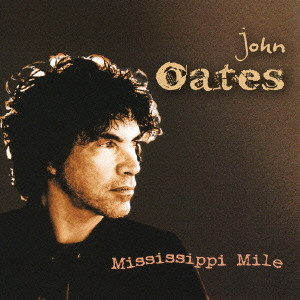 JOHN OATES / ジョン・オーツ / MISSISSIPPI MILE / ミシシッピー・マイル