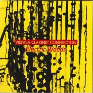 VIENNA CLARINET CONNECTION / Electric Woods