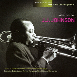 J.J.JOHNSON (JAY JAY JOHNSON) / J.J. ジョンソン / THE J.J.JOHNSON QUINTET LIVE IN AMSTERDAM 1957 / クインテット・ライヴ・イン・アムステルダム1957