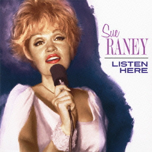SUE RANEY / スー・レイニー / LISTEN HERE +1 / リッスン・ヒア+1